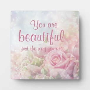 You Are Beautiful Just The Way You Are Quote Fotoplatte