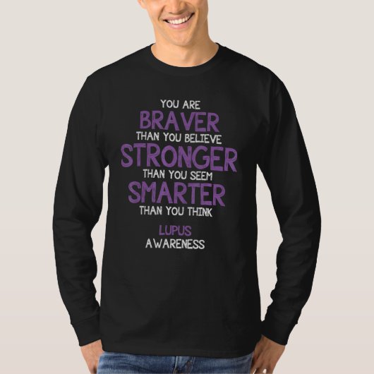 You are Braver Lupus Awareness Supporter Ribbon T-Shirt (Vorderseite)