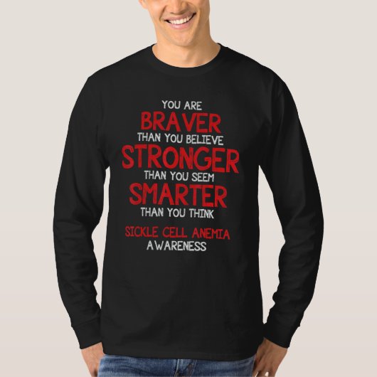 You are Braver Sickle Cell Anemia Awareness Suppor T-Shirt (Vorderseite)