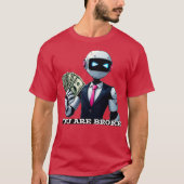 You are broke T-Shirt (Vorderseite)