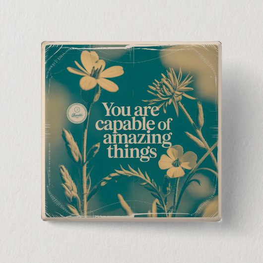 You Are Capable Of Amazing Things Button (Vorderseite)