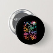 You Are Capable Of Amazing Things Button (Vorne & Hinten)