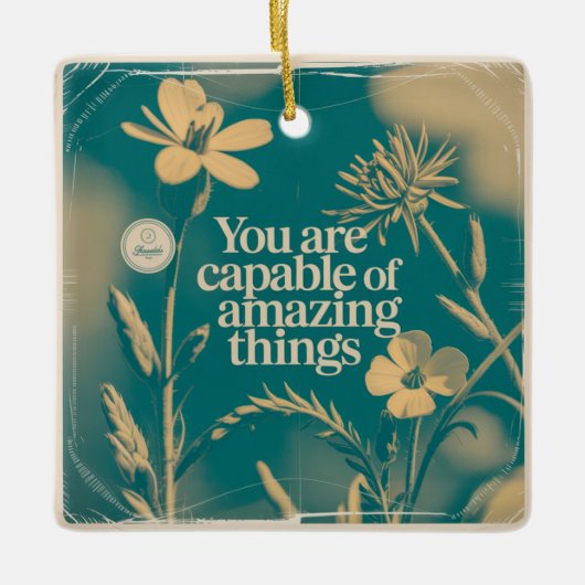 You Are Capable Of Amazing Things Keramikornament (Vorderseite)