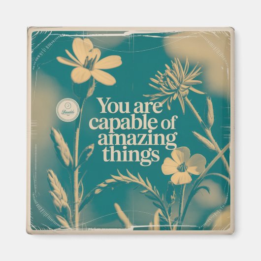 You Are Capable Of Amazing Things Magnet (Vorne)