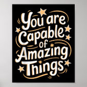You Are Capable Of Amazing Things  Poster (Vorne)