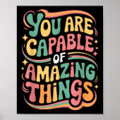 You Are Capable Of Amazing Things  Poster (Vorne)