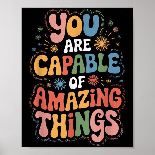You Are Capable Of Amazing Things  Poster (Vorne)