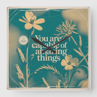 You Are Capable Of Amazing Things Quadratische Wanduhr