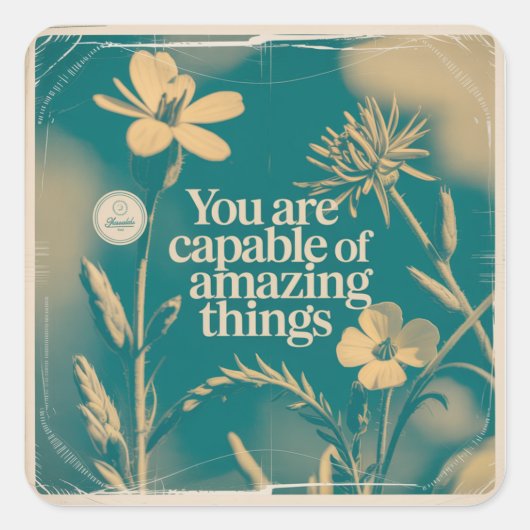 You Are Capable Of Amazing Things Quadratischer Aufkleber (Vorderseite)