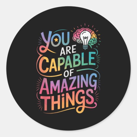 You Are Capable Of Amazing Things  Runder Aufkleber (Vorderseite)
