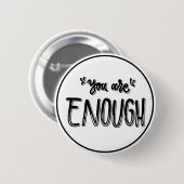 You Are Enough Black and White Minimalist Button (Vorne & Hinten)
