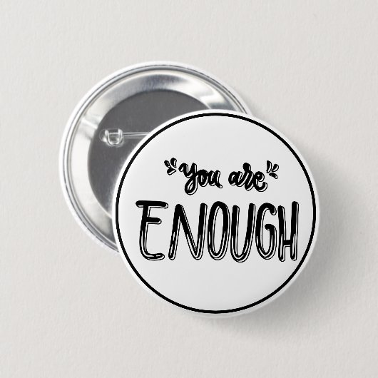 You Are Enough Black and White Minimalist  Button (Vorne & Hinten)