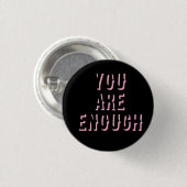 you are enough black, mental health  button (Vorne & Hinten)