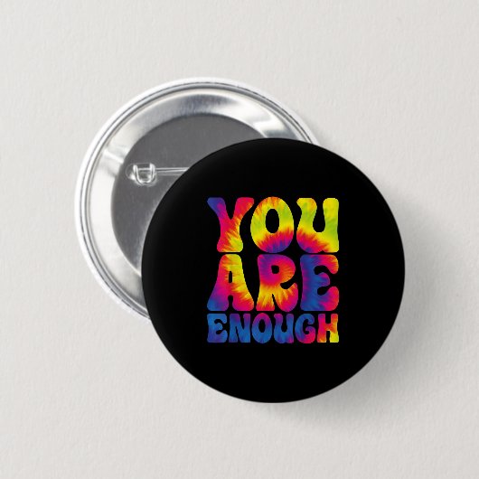 You Are Enough Funny Motivational Tie Dye  Button (Vorne & Hinten)