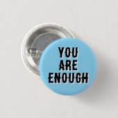 You Are Enough – Inspirational Quote blue Button (Vorne & Hinten)