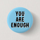 You Are Enough – Inspirational Quote blue Button (Vorderseite)