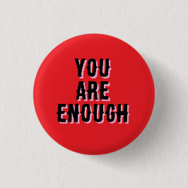 You Are Enough – Inspirational Quote  Button