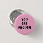 You Are Enough – Inspirational Quote Button (Vorne & Hinten)