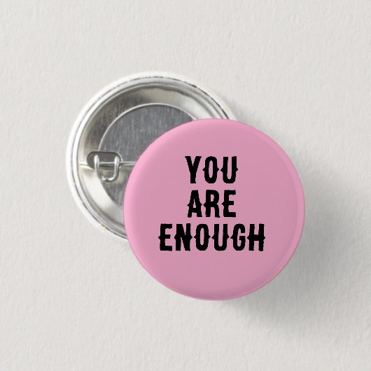 You Are Enough – Inspirational Quote  Button (Vorne & Hinten)
