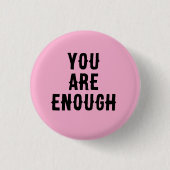 You Are Enough – Inspirational Quote  Button (Vorderseite)