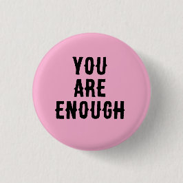 You Are Enough – Inspirational Quote Button
