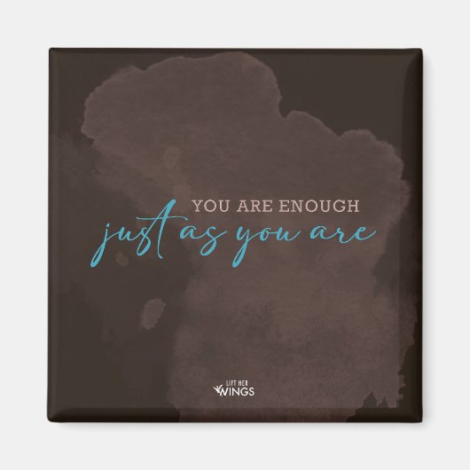 You Are Enough — Just As You Are — Magnet (Vorne)