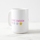 You are Enough Mug Kaffeetasse (Vorderseite Links)