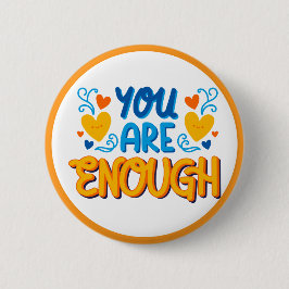 You Are Enough Positive Affirmation Button