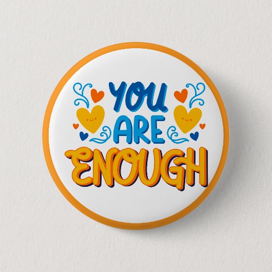 You Are Enough Positive Affirmation Button (Vorderseite)