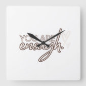 You Are Enough Quadratische Wanduhr (Vorderseite)