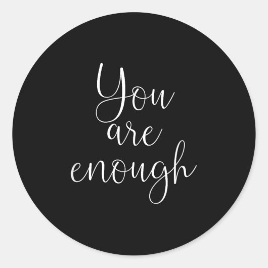 You Are Enough Quote Motivational Saying Sitivity Runder Aufkleber (Vorderseite)
