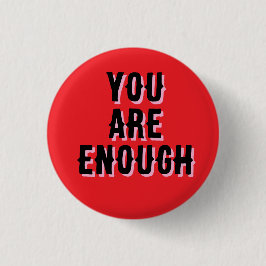 you are enough red, mental health  button