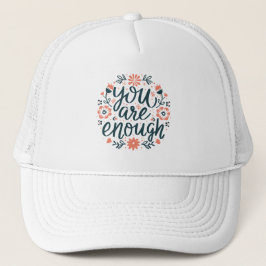 You are enough self love mental health quotes cute truckerkappe