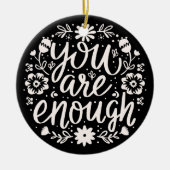 You are enough self love mental health support keramik ornament (Vorne)