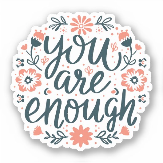 You are enough self love quotes cute girly floral aufkleber (Vorderseite)