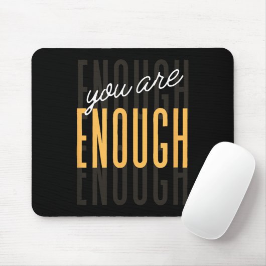 You Are Enough Sitive Gift Tee Uni-adults Black Sm Mousepad (Mit Mouse)
