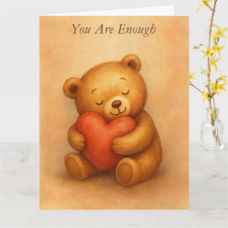 You Are Enough–Sweet Teddy Bear Encouragement Card Karte