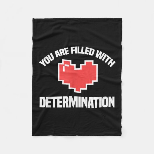 You Are Filled With Determination Funny Gaming Mot Fleecedecke (Vorderseite)