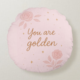 You Are Golden | Pink Aesthetic Floral Design Rundes Kissen
