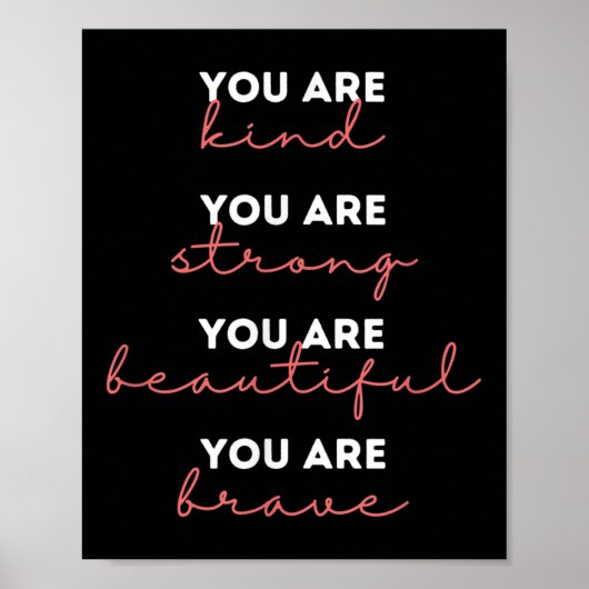 You Are Kind Strong Beautiful Brave Motivational Q Poster (Vorne)
