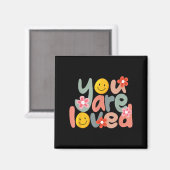 You Are Loved Sitive Message Saying Quote Men Wome Magnet (Vorderseite/Rückseite)