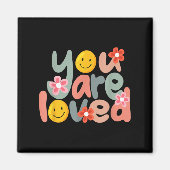 You Are Loved Sitive Message Saying Quote Men Wome Magnet (Vorne)