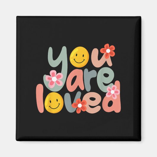 You Are Loved Sitive Message Saying Quote Men Wome Magnet (Vorne)
