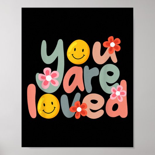 You Are Loved Sitive Message Saying Quote Men Wome Poster (Vorne)