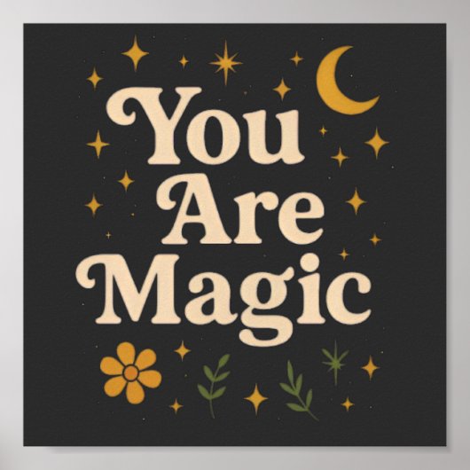 You Are Magic - Inspirational Star Design with Pos Poster (Vorne)