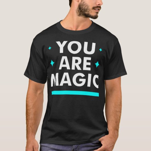 You are magic T-Shirt (Vorderseite)