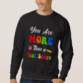 You Are More Than A Test Score Sweatshirt (Vorderseite)