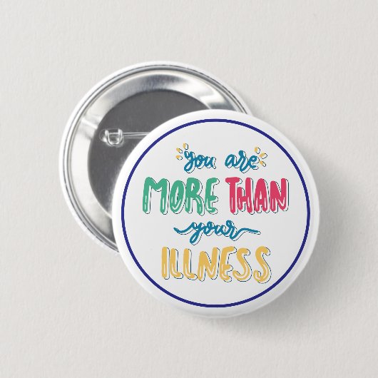 You Are More Than Your Illness Mental Health Button (Vorne & Hinten)