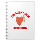 You Are My Calm in the Chaos Notizblock (Vorderseite)