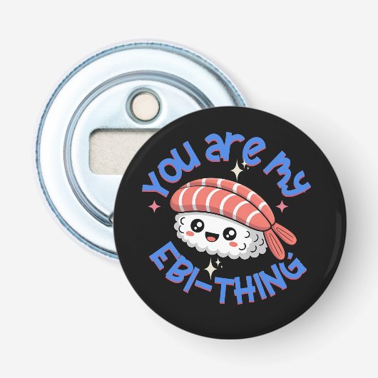 You are my Ebi-thing blue text Sushi Flaschenöffner (Vorderseite)